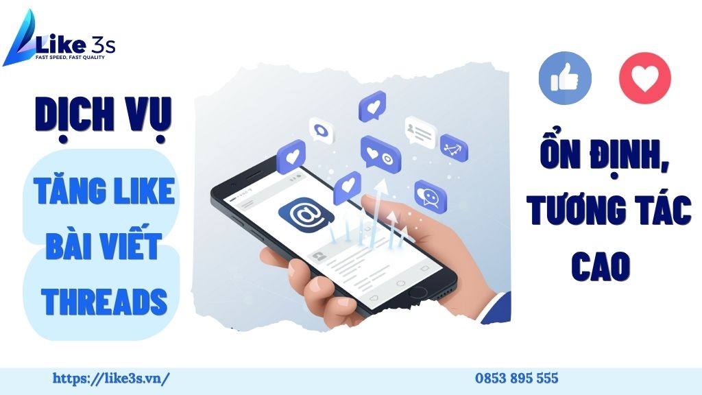 Tăng like, Mua like, Buff, Hack Like Bài Viết Threads Giá Rẻ, Uy tín