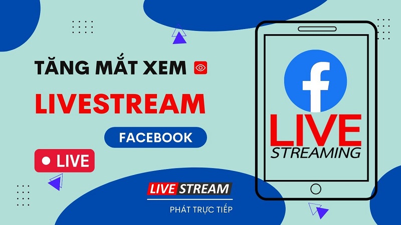 tăng mắt livestream Facebook