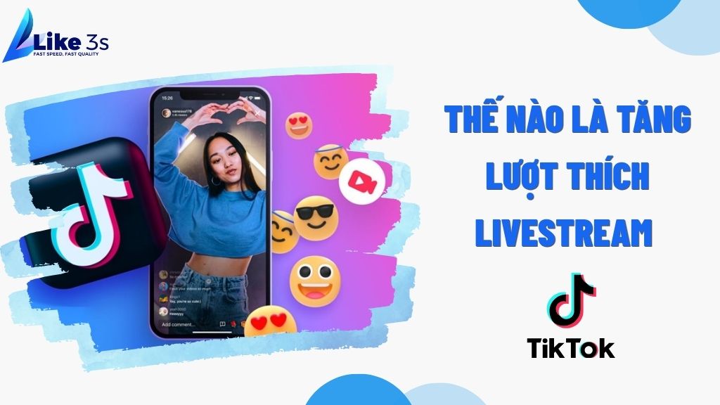 Thế nào là tăng lượt thích livestream Tiktok?