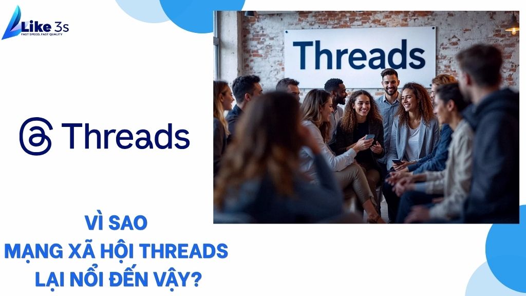 Vì sao mạng xã hội Threads lại nổi đến vậy?